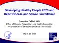 Developing Healthy People 2020 and Heart Disease and Stroke Surveillance PowerPoint PPT Presentation