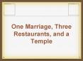 One Marriage, Three Restaurants, and a Temple PowerPoint PPT Presentation