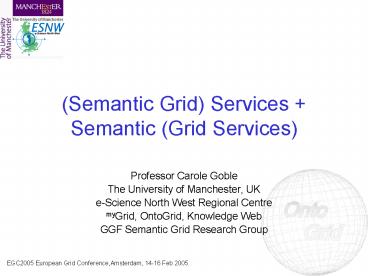 Semantic Grid Services Semantic Grid Services