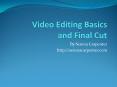 Video Editing Basics and Final Cut PowerPoint PPT Presentation