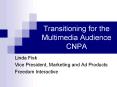 Transitioning for the Multimedia Audience CNPA PowerPoint PPT Presentation