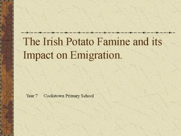 The Irish Potato Famine and its Impact on Emigration.