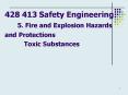 428 413 Safety Engineering 5' Fire and Explosion Hazards and Protections 6' Toxic Substances '' PowerPoint PPT Presentation