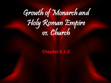 Growth of Monarch and Holy Roman Empire vs' Church
