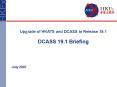 Upgrade of HKATS and DCASS to Release 19'1 DCASS 19'1 Briefing PowerPoint PPT Presentation