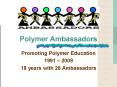 Polymer Ambassadors PowerPoint PPT Presentation