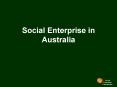 Social Enterprise in Australia PowerPoint PPT Presentation