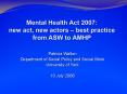 Mental Health Act 2007: new act, new actors best practice from ASW to AMHP PowerPoint PPT Presentation