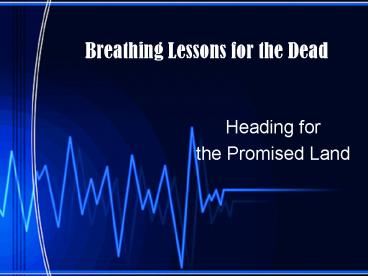 Breathing Lessons for the Dead
