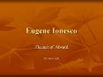 Eugene Ionesco PowerPoint PPT Presentation