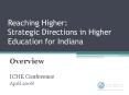 Reaching Higher: Strategic Directions in Higher Education for Indiana PowerPoint PPT Presentation