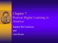 Chapter 7 Postwar Higher Learning in America PowerPoint PPT Presentation