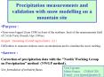 Precipitation measurements and validation with snow modelling on a mountain site PowerPoint PPT Presentation
