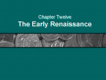 Chapter Twelve The Early Renaissance