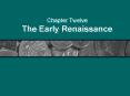 Chapter Twelve The Early Renaissance PowerPoint PPT Presentation