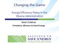Changing the Game Energy Efficiency Policy in the Obama Administration PowerPoint PPT Presentation