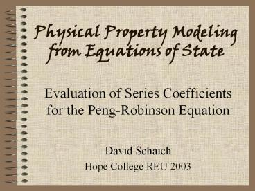 Physical Property Modeling from Equations of State