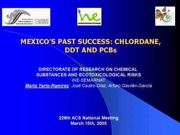 MEXICOS PAST SUCCESS: CHLORDANE, DDT AND PCBs
