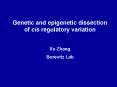 Genetic and epigenetic dissection of cis regulatory variation PowerPoint PPT Presentation