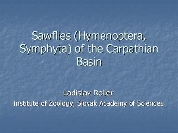 Sawflies Hymenoptera, Symphyta of the Carpathian Basin