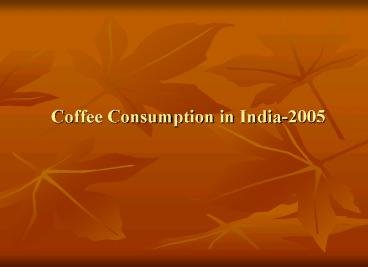 Recent Trends in Coffee Consumption in India