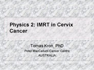 Physics 2: IMRT in Cervix Cancer