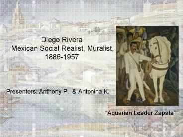 Diego Rivera  Mexican Social Realist, Muralist, 1886-1957