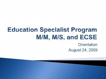 Education Specialist Program MM, MS, and ECSE