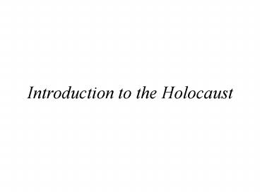 Introduction to the Holocaust