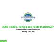 2005 Trends, Tactics and Tools that Deliver PowerPoint PPT Presentation