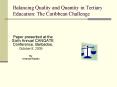 Balancing Quality and Quantity in Tertiary Education: The Caribbean Challenge PowerPoint PPT Presentation