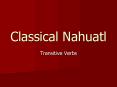 Classical Nahuatl PowerPoint PPT Presentation