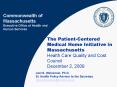 The PatientCentered Medical Home Initiative in Massachusetts Health Care Quality and Cost Council De PowerPoint PPT Presentation