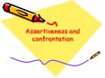Assertiveness and confrontation PowerPoint PPT Presentation