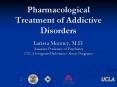 Pharmacological Treatment of Addictive Disorders PowerPoint PPT Presentation