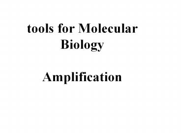 tools%20for%20Molecular%20Biology%20Amplification