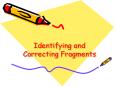 Identifying and Correcting Fragments PowerPoint PPT Presentation