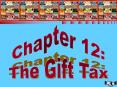 Chapter 12: The Gift Tax PowerPoint PPT Presentation