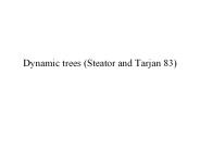 Dynamic trees (Steator and Tarjan 83)