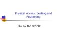 Physical Access, Seating and Positioning PowerPoint PPT Presentation