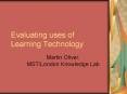 Evaluating uses of Learning Technology PowerPoint PPT Presentation