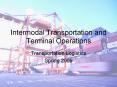 Intermodal Transportation and Terminal Operations PowerPoint PPT Presentation