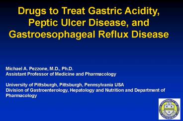 Drugs to Treat Gastric Acidity, Peptic Ulcer Disease, and Gastroesophageal Reflux Disease