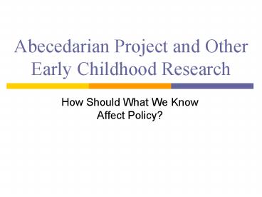 Abecedarian Project and Other Early Childhood Research