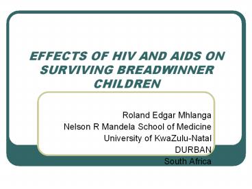 EFFECTS OF HIV AND AIDS ON SURVIVING BREADWINNER CHILDREN
