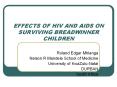 EFFECTS OF HIV AND AIDS ON SURVIVING BREADWINNER CHILDREN PowerPoint PPT Presentation