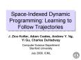 Space-Indexed Dynamic Programming: Learning to Follow Trajectories PowerPoint PPT Presentation