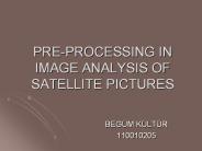 PRE-PROCESSING IN IMAGE ANALYSIS OF SATELLITE PICTURES