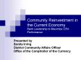 Community Reinvestment in the Current Economy Bank Leadership to Maximize CRA Performance PowerPoint PPT Presentation
