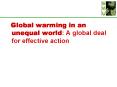 Global warming in an unequal world: A global deal for effective action PowerPoint PPT Presentation